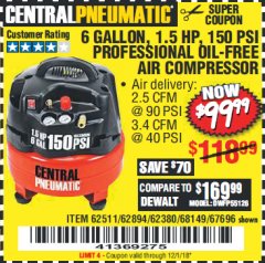 Harbor Freight Coupon 1.5 HP, 6 GALLON, 150 PSI PROFESSIONAL AIR COMPRESSOR Lot No. 62894/67696/62380/62511/68149 Expired: 12/1/18 - $99.99