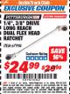 Harbor Freight ITC Coupon 1/4" AND 3/8" DRIVE LONG REACH DUAL FLEX HEAD RATCHET Lot No. 67994 Expired: 3/31/18 - $24.99