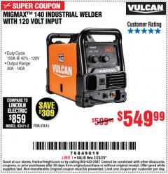 Harbor Freight Coupon VULCAN MIGMAX 140 WELDER WITH 120 VOLT INPUT Lot No. 63616 Expired: 2/23/20 - $549.99