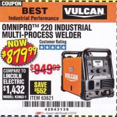 Harbor Freight Coupon VULCAN OMNIPRO 220 MULTIPROCESS WELDER WITH 120/240 VOLT INPUT Lot No. 63621/80678 Expired: 11/2/19 - $879.99