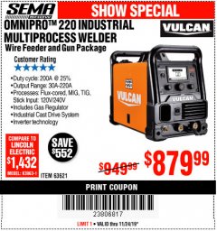 Harbor Freight Coupon VULCAN OMNIPRO 220 MULTIPROCESS WELDER WITH 120/240 VOLT INPUT Lot No. 63621/80678 Expired: 11/24/19 - $879.99