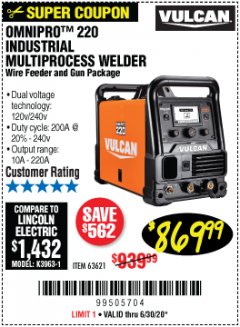Harbor Freight Coupon VULCAN OMNIPRO 220 MULTIPROCESS WELDER WITH 120/240 VOLT INPUT Lot No. 63621/80678 Expired: 6/30/20 - $869.99