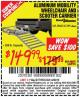 Harbor Freight Coupon 500 LB. CAPACITY ALUMINUM MOBILITY WHEELCHAIR AND SCOOTER CARRIER Lot No. 67599/69687 Expired: 4/30/15 - $149.99