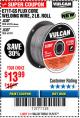Harbor Freight Coupon VULCAN 0.030 IN. E71T-GS FLUX CORE WELDING WIRE, 2 LB. ROLL Lot No. 63496 Expired: 11/5/17 - $13.99