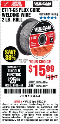 Harbor Freight Coupon VULCAN 0.030 IN. E71T-GS FLUX CORE WELDING WIRE, 2 LB. ROLL Lot No. 63496 Expired: 2/23/20 - $15.99