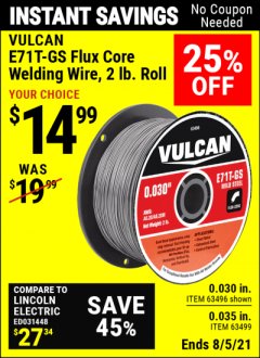 Harbor Freight Coupon VULCAN 0.030 IN. E71T-GS FLUX CORE WELDING WIRE, 2 LB. ROLL Lot No. 63496 Expired: 8/5/21 - $14.99