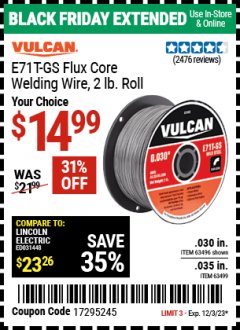 Harbor Freight Coupon VULCAN 0.030 IN. E71T-GS FLUX CORE WELDING WIRE, 2 LB. ROLL Lot No. 63496 Expired: 12/3/23 - $14.99