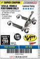 Harbor Freight Coupon 1250 LB. VEHICLE POSITIONING DOLLY Lot No. 62234/61917 Expired: 5/31/18 - $69.99