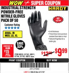Harbor Freight Coupon INDUSTRIAL STRENGTH POWDER-FREE NITRILE GLOVES PACK OF 50 Lot No. 68510 Expired: 3/17/19 - $9.99
