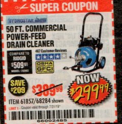 Harbor Freight Coupon 50 FT. COMMERCIAL POWER-FEED DRAIN CLEANER Lot No. 68284/61857 Expired: 7/31/19 - $299.99