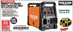 Harbor Freight Coupon VULCAN MIGMAX 215A WELDER Lot No. 63617 Expired: 5/27/18 - $619.99