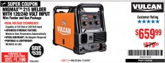 Harbor Freight Coupon VULCAN MIGMAX 215A WELDER Lot No. 63617 Expired: 11/4/18 - $659.99