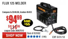 Harbor Freight Coupon 125 AMP FLUX-CORE WELDER Lot No. 63583/63582 Expired: 8/31/18 - $94.99