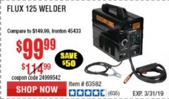 Harbor Freight Coupon 125 AMP FLUX-CORE WELDER Lot No. 63583/63582 Expired: 3/31/19 - $99.99
