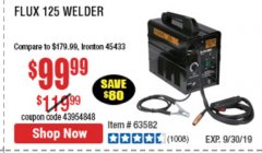 Harbor Freight Coupon 125 AMP FLUX-CORE WELDER Lot No. 63583/63582 Expired: 9/30/19 - $99.99