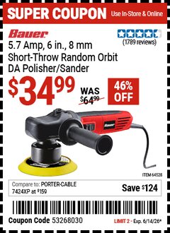 Harbor Freight Coupon BAUER 5.7 AMP, 6 IN., 8 MM SHORT-THROW RANDOM ORBIT DA POLISHER/SANDER Lot No. 64528 Expired: 6/14/26 - $34.99