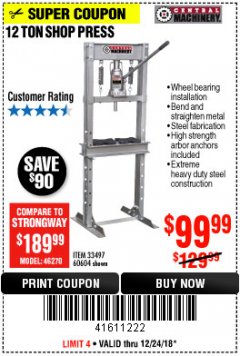 Harbor Freight Coupon 12 TON SHOP PRESS Lot No. 33497/60604 Expired: 12/24/18 - $99.99