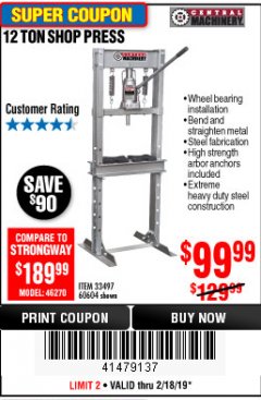 Harbor Freight Coupon 12 TON SHOP PRESS Lot No. 33497/60604 Expired: 2/18/19 - $99.99