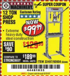 Harbor Freight Coupon 12 TON SHOP PRESS Lot No. 33497/60604 Expired: 6/15/19 - $99.99