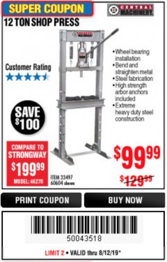 Harbor Freight Coupon 12 TON SHOP PRESS Lot No. 33497/60604 Expired: 8/12/19 - $99.99