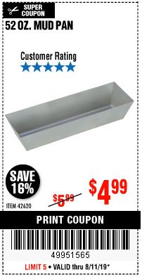 Harbor Freight Coupon 52 OZ. MUD PAN Lot No. 42620 Expired: 8/11/19 - $4.99
