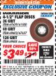 Harbor Freight ITC Coupon 4.5" FLAP DISCS Lot No. 67639/61500/69602/67637/69604 Expired: 12/31/17 - $3.49