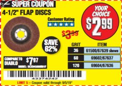 Harbor Freight Coupon 4.5" FLAP DISCS Lot No. 67639/61500/69602/67637/69604 Expired: 9/5/19 - $2.99
