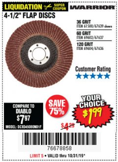 Harbor Freight Coupon 4.5" FLAP DISCS Lot No. 67639/61500/69602/67637/69604 Expired: 10/31/19 - $1.99
