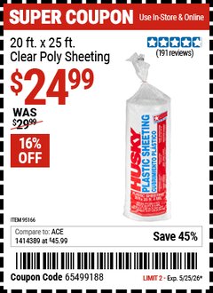 Harbor Freight Coupon HUSKY 20 FT. X 25 FT. CLEAR POLY SHEETING Lot No. 95166 Valid Thru: 5/25/26 - $24.99