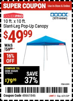 Harbor Freight Coupon COVERPRO 10 FT. X 10 FT. SLANT-LEG POP-UP CANOPY Lot No. 62899 Expired: 4/21/24 - $49.99