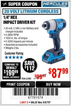 Harbor Freight Coupon HERCULES 20 VOLT LITHIUM CORDLESS 1/4" HEX IMPACT DRIVER KIT Lot No. 63380 Expired: 5/5/19 - $87.99