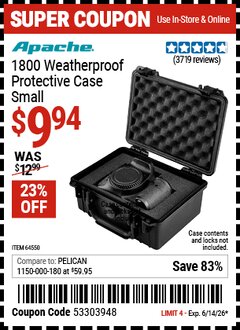 Harbor Freight Coupon APACHE 1800 WEATHERPROOF PROTECTIVE CASE, SMALL, BLACK Lot No. 64550 Valid Thru: 6/14/26 - $9.94