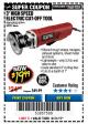Harbor Freight Coupon 3" HIGH SPEED ELECTRIC CUT-OFF TOOL Lot No. 68523/60415/61944 Expired: 8/31/17 - $19.99