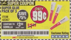Harbor Freight Coupon SUPER GLUE PACK OF 3 Lot No. 42367 Expired: 7/3/19 - $0.99