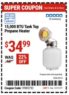 Harbor Freight Coupon ONE STOP GARDENS WINTER 15,000 BTU TANK TOP PROPANE HEATER Lot No. 59674 Expired: 12/31/23 - $34.99