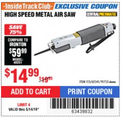 Harbor Freight ITC Coupon HIGH SPEED METAL SAW Lot No. 60568/62541/91753 Expired: 5/14/19 - $14.99