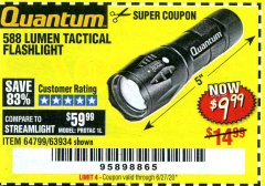 Harbor Freight Coupon 588 LUMEN TACTICAL FLASHLIGHT Lot No. 64799/63934 Expired: 6/30/20 - $9.99