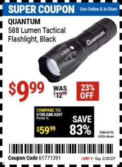 Harbor Freight Coupon 588 LUMEN TACTICAL FLASHLIGHT Lot No. 64799/63934 Expired: 2/20/22 - $9.99