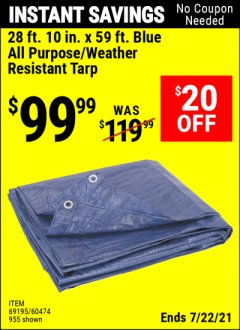 Harbor Freight Coupon 28 FT. 10" X 59 FT. ALL PURPOSE/WEATHER RESISTANT TARP Lot No. 69195 Expired: 7/22/21 - $99.99