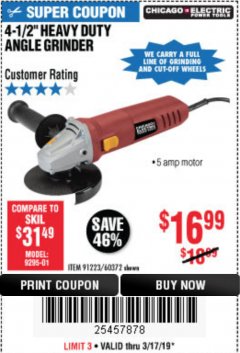 Harbor Freight Coupon 4-1/2" HEAVY DUTY ANGLE GRINDER Lot No. 91223/60372 Expired: 3/17/19 - $16.99