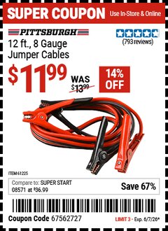 Harbor Freight Coupon PITTSBURGH 12 FT., 8 GAUGE JUMPER CABLES Lot No. 61225 EXPIRES: 6/7/26 - $11.99