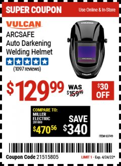 Harbor Freight Coupon VULCAN 10.1 SQ. IN. ARCSAFE AUTO-DARKENING WELDING HELMET Lot No. 63749 Expired: 4/24/22 - $129.99