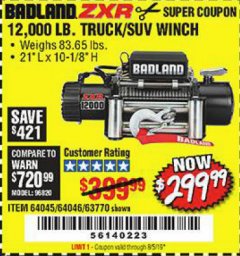 Harbor Freight Coupon BADLAND ZXR12000 12000 LB. OFF-ROAD VEHICLE ELECTRIC WINCH WITH AUTOMATIC LOAD-HOLDING BRAKE Lot No. 64045/64046/63770 Expired: 8/5/19 - $299.99