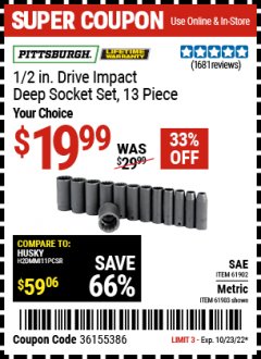 Harbor Freight Coupon PITTSBURGH 1/2 IN. DRIVE IMPACT DEEP SOCKET SET, 13-PIECE Lot No. 61902/61903 Expired: 10/23/22 - $19.99