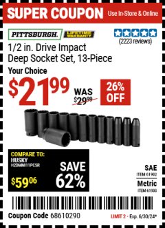 Harbor Freight Coupon PITTSBURGH 1/2 IN. DRIVE IMPACT DEEP SOCKET SET, 13-PIECE Lot No. 61902/61903 Expired: 6/30/24 - $21.99