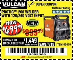 Harbor Freight Coupon VULCAN PROTIG 200 WELDER WITH 120/240 VOLT INPUT Lot No. 63619 Expired: 12/31/20 - $699.99
