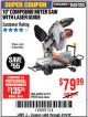 Harbor Freight Coupon 10" COMPOUND MITER SAW WITH LASER GUIDE Lot No. 61973/63900/69683 Expired: 3/19/18 - $79.99