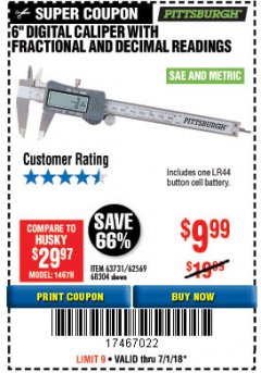 Harbor Freight Coupon 6" DIGITAL CALIPER WITH FRACTIONAL AND DECIMAL READINGS Lot No. 62569/63731 Expired: 7/31/18 - $9.99