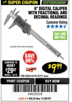 Harbor Freight Coupon 6" DIGITAL CALIPER WITH FRACTIONAL AND DECIMAL READINGS Lot No. 62569/63731 Expired: 11/30/18 - $9.99