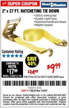 Harbor Freight Coupon 2" X 27 FT. HEAVY DUTY RATCHETING TIE DOWN Lot No. 95106/62134/63012/60689 Expired: 1/6/20 - $9.99